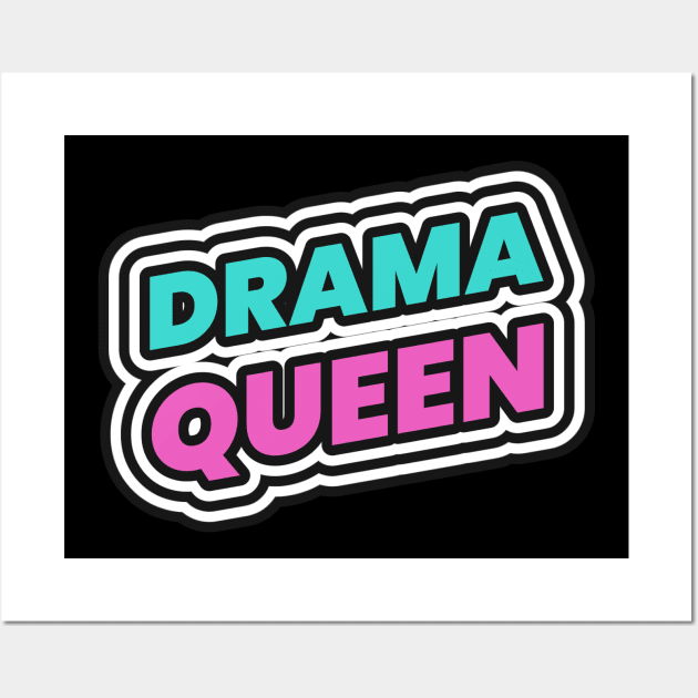 Drama Queen Wall Art by Tip Top Tee's